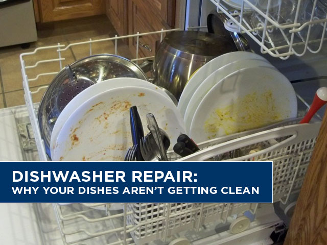 Dishwasher-Repair-Why-Your-Dishes-Arent-Getting-Clean