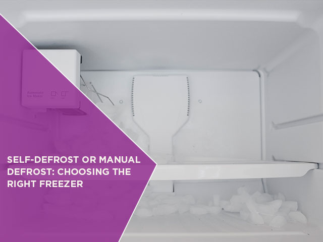 Self-Defrost Or Manual Defrost: Choosing The Right Freezer