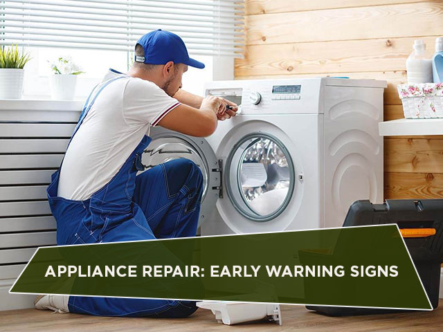 Appliance Repair: Early Warning Signs